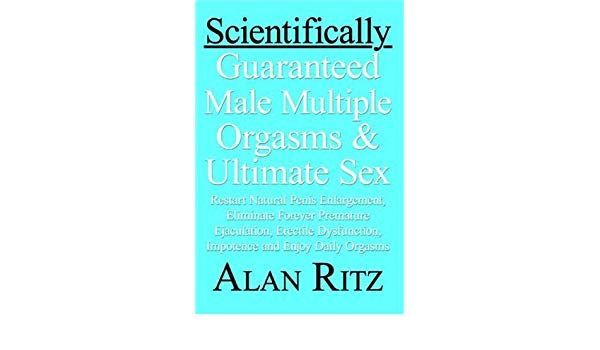 Guaranteed male multiple orgasms scientifically